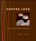 Image for Coffee love  : 50 ways to drink your java