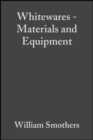 Image for Whitewares - Materials and Equipment: Ceramic Engineering and Science Proceedings, Volume 2, Issue 9/10