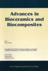 Image for Advances in Bioceramics and Biocomposites: A Collection of Papers Presented at the 29th International Conference on Advanced Ceramics and Composites, Jan 23-28, 2005, Cocoa Beach, FL, Ceramic Engineering and Science Proceedings, Vol 26, No 6