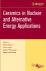 Image for Ceramics in Nuclear and Alternative Energy Applications, Ceramic Engineering and Science Proceedings, Cocoa Beach