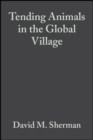 Image for Tending animals in the global village: a guide to international veterinary medicine