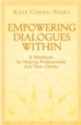 Image for Empowering dialogues within: a workbook for helping professionals and their clients