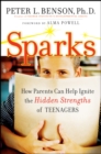Image for Sparks  : how parents can ignite the hidden strengths of teenagers