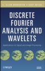Image for Discrete Fourier analysis and wavelets  : applications to signal and image processing