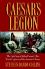 Image for Caesar&#39;s legion: the epic saga of Julius Caeser&#39;s elite Tenth Legion and the armies of Rome