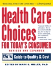 Image for Health care choice for today&#39;s consumer: guide to quality &amp; cost