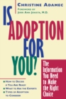 Image for Is adoption for you?: the information you need to make the right choice