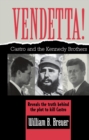 Image for Vendetta!: Fidel Castro and the Kennedy brothers