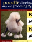 Image for Poodle Clipping and Grooming: The International Reference