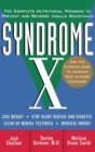 Image for Syndrome X: the complete nutritional program to prevent and reverse insulin resistance
