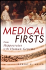 Image for Medical firsts: from Hippocrates to the human genome