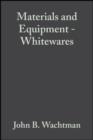 Image for Materials and Equipment - Whitewares: Ceramic Engineering and Science Proceedings, Volume 10, Issue 1/2