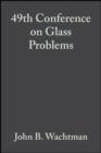 Image for 49th Conference on Glass Problems: Ceramic Engineering and Science Proceedings, Volume 10, Issue 3/4