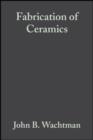 Image for Fabrication of Ceramics: Ceramic Engineering and Science Proceedings, Volume 14, Issue 11/12