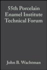 Image for 55th Porcelain Enamel Institute Technical Forum: Ceramic Engineering and Science Proceedings, Volume 15, Issue 3