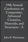 Image for 19th Annual Conference on Composites, Advanced Ceramics, Materials, and Structures - A: Ceramic Engineering and Science Proceedings, Volume 16, Issue 4