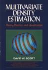 Image for Multivariate density estimation: theory, practice, and visualization