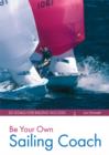 Image for Be your own sailing coach  : 12 goals for racing success