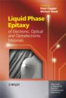 Image for Liquid Phase Epitaxy of Electronic, Optical and Optoelectronic Materials
