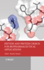 Image for Design of peptides and proteins for biopharmaceutical applications  : applications for therapeutic agents and biomedical research