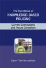 Image for The Handbook of Knowledge Based Policing: Current Conceptions and Future Directions
