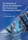 Image for The Chemistry of Process Development in Fine Chemical and Pharmaceutical Industry