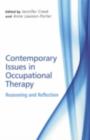 Image for Contemporary issues in occupational therapy: reasoning and reflection