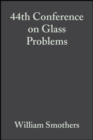 Image for 44th Conference on Glass Problems: Ceramic Engineering and Science Proceedings, Volume 5, Issue 1/2