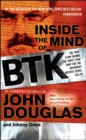 Image for Inside the mind of BTK  : the true story behind the thirty-year hunt for the notorious Wichita serial killer