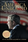 Image for America unbound: the Bush revolution in foreign policy