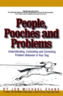 Image for People, pooches, and problems: understanding, controlling, and correcting problem behavior in your dog