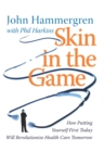 Image for Skin in the game: how putting yourself first today will revolutionize health care tomorrow