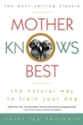 Image for Mother knows best: the natural way to train your dog