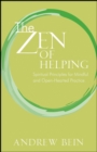 Image for The zen of helping  : spiritual principles for mindful and open-hearted practice