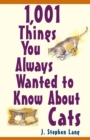 Image for 1,001 Things You Always Wanted To Know About Cats