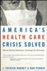 Image for America&#39;s health care crisis solved: money-saving solutions, coverage for everyone