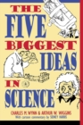 Image for The five biggest ideas in science