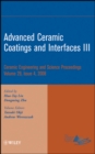 Image for Advanced ceramic coatings and interfaces III  : ceramic engineering and science proceedingsVolume 29,: Issue 4