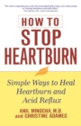 Image for How to stop heartburn: simple ways to heal heartburn and acid reflux