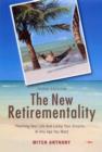 Image for The new retirementality: planning your life and living your dreams-- at any age you want