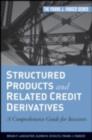Image for Structured products and related credit derivatives: a comprehensive guide for investors