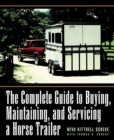 Image for Complete Guide to Buying, Maintaining, and Servicing a Horse Trailer