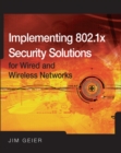 Image for Implementing 802.1X security solutions for wired and wireless networks