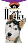 Image for Siberian Husky: An Owner&#39;s Guide to a Happy Healthy Pet