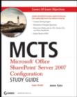 Image for MCTS: Microsoft Office Sharepoint Server 2007 configuration : study guide (70-630)