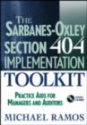 Image for The Sarbanes-Oxley section 404 implementation toolkit: practice aids for managers and auditors