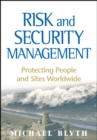 Image for Risk and security management  : protecting people and sites worldwide
