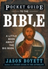 Image for Pocket guide to the Bible  : a little book about the Big Book