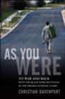 Image for As you were  : to war and back with the Black Hawk Battalion of the Virginia National Guard