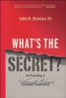 Image for What&#39;s the Secret?: To Providing a World-Class Customer Experience